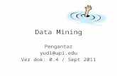Data Mining - Direktori File UPIfile.upi.edu/Direktori/FPMIPA/PRODI._ILMU_KOMPUTER/Y… · PPT file · Web view2012-03-08 · Mengapa Datamining Mengapa data mining? Digitalisasi,