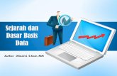 Sejarah dan Dasar Basis Data · Sistem Basis Data Terdistribusi adalah suatu sistem basis data yang memungkinkan seseorang pengguna mengkases data yang ada pada servermana