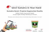 Sumatra Barat: Propinsi Augmented Realitywestsumatrainyourhand.com/proposal.pdf · Sebuah Solusi / Platform yang menggunakan teknologi Augmented Reality & Virtual Reality dalam bentuk