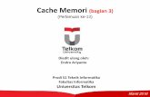 Cache Memori (bagian 3) - endroa.staff.telkomuniversity.ac.id · –Jenis algoritma: •Least Recently used (LRU) ... Waktu eksekusi lebih cepat performansi sistem ... –Membuat
