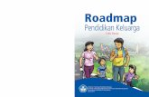 Buku Roadmap-pendidikan keluarga-okk bgt 17 okt€¦ · Roadmap Pendidikan Keluarga ini merupakan ... yang terkait dengan pendidikan semakin memahami arti ... anak dan karakteristik