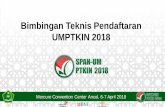 Bimbingan Teknis Pendaftaran UMPTKIN 2018 · Bimbingan Teknis Pendaftaran UMPTKIN 2018 Mercure Convention Center Ancol, 6-7 April 2018