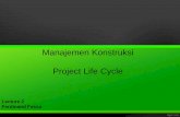 Manajemen Konstruksi Project Life Cycle - …ocw.upj.ac.id/files/Slide-TSP305-TSP-305-002-Manajemen-Konstruksi… · Outline A. Review Lecture 1 B. Project & Project life cycle C.