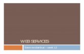 WEB SERVICES - dinus.ac.iddinus.ac.id/repository/docs/ajar/Sister12_-_Web_services.pdf · Integration) mempunyai tugas sebagai berikut: ... web servis dan client ―integrasi servis
