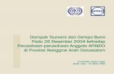 Dampak Tsunami dan Gempa Bumi Pada 26 … · 2014-06-10 · dahsyatnya krisis di Aceh, dalam banyak kasus, ... dilakukan atas perusahaan-perusahaan di Aceh, ... Kombinasi antara tingginya