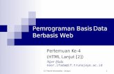 Pemrograman Basis Data Berbasis Web 04 · Pemrograman Basis Data Berbasis Web Pertemuan Ke-4 (HTML Lanjut [2]) Noor Ifada noor.ifada@if.trunojoyo.ac.id. S1 Teknik Informatika - Unijoyo