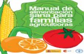 Manual de alimentacion sana para familias agricultoras · nutritivos Utilizar métodos de cocción que no requieran grasas (horno, parrilla, plancha, vapor). Tres unidades de huevo