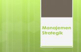 Manajemen Strategik - SHADIBAKRI Blog'sshadibakri.uniba.ac.id/wp-content/uploads/2016/09/MANAGEMEN... · Pengertian Strategi 4 Alat yang sangat penting untuk mencapai keunggulan bersaing