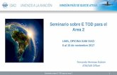 Seminario sobre E TOD para el Area 2 sobre ETOD y... · Seminario sobre E TOD para el area 2 5 • La función y la importancia de los datos aeronáuticos y de la información ...