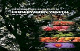 ESTRATEGIA MEXICANA PARA LA CONSERVACIÓN VEGETAL · ESTRATEGIA MEXICANA PARA LA CONSERVACIÓN VEGETAL 2012-2030 SINAREFI Sistema Nacional de Recursos Fitogenéticos para la …