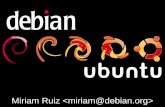 Miriam Ruiz  · núcleo Linux para proveer un sistema operativo completo similar a Unix. ... Next Release: Ubuntu 9.04 Jaunty. Debian vs. Ubuntu. Dos visiones