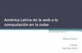 América Latina de la internet a la nube - cinve.org.uy³n... · Fuente: CEPAL, Observatorio para la Sociedad de la Información en Latinoamérica y el Caribe (OSILAC), con base en