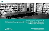 Guia para la organizacion de la Biblioteca Escolar ... · Guía para la organización de la Biblioteca Escolar Aspectos Técnicos. ... estadísticas y manual de procedimientos 5.UBICACIÓN