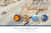 I+D UC3M PARA INNOVARportal.uc3m.es/portal/page/portal/investigacion/parque_cientifico... · Preparación de nuevos materiales para dispositivos electroquímicos y, en particular,
