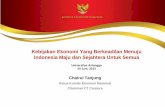Kebijakan Ekonomi Yang Berkeadilan Menuju Indonesia Maju ... Tanjung.pdf · Perbaikan indikator makro ekonomi tidak selalu membawa dampak kesejahteraan yang merata pada masyarakat