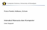 Putra Pandu Adikara, S - hikaruyuuki.lecture.ub.ac.idhikaruyuuki.lecture.ub.ac.id/files/2011/02/09-User-Support.pdf · Konsistensi – bagian-bagian yang berbeda dari sistem bantuan