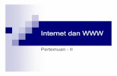 Internet dan WWW - wayanordi.files.wordpress.com · Virtual Private Network (VPN) ... presentasi graphic sederhana melalui web mulai dikembangkan.