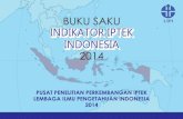 BUKU SAKU INDIKATOR IPTEK INDONESIA 2014 Saku Indikator Iptek... · bentuk ringkasan yang disebut Buku Saku “Indikator Iptek Indonesia 2014”. yang menyajikan ... (industri manufaktur,