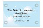 21. The State of Incarnation - Humiliation · penderitaan sampai mengalami kematian yang amat hina. • Berdasarkan ayat-ayat dalam surat Filipi dapat dikatakan bahwa elemen esensial