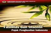 fasilitas dan insentif... · Wajib Pajak, khususnya Anda para investor dan calon investor yang hendak berinvestasi di Indonesia dengan segala keuntungannya. Pada akhirnya, terima