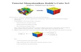 Tutorial Menyelesaikan Rubik s Cube 3x3 - bakti.or. · PDF fileTutorial Menyelesaikan Rubik ’sCube 3x3 (Beginner Method Layer by Layer) Pertama-tama, yang perlu diperhatikan buat