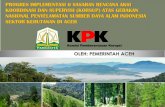 PROGRES IMPLEMENTASI 6 SASARAN RENCANA AKSI … · Kawasan Hutan di Aceh dengan Kementrian Lingkungan Hidup dan Kehutanan, selanjutnya bersama-sama melakukan penilaian/evaluasi pemenuhan