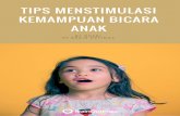 Tips Menstimulasi Kemampuan Bicara Anakbrainoptimax.com/.../07/Tips-Menstimulasi-Kemampuan-Bicara-Anak.pdf · akan semakin dini pula tertarik untuk belajar bicara. Tidak hanya itu,