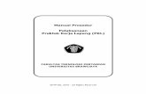 Manual Prosedur Pelaksanaan Praktek Kerja Lapang (PKL) · Formulir permohonan ijin PKL (Form 01000 09515) 6. Surat pengantar untuk melakukan PKL dari Pembantu Dekan I (Form 01000