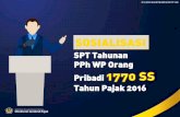 SOSIALISASI - pajak.go.id Pengisian... · SPT Tahunan PPh WP Orang Pribadi Tahun Pajak 2016 SOSIALISASI PJ.091/KUP/S/003/2017-02