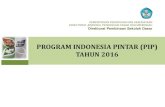 PROGRAM INDONESIA PINTAR (PIP) TAHUN 2016disdiktapteng.net/wp-content/uploads/2016/09/Mekanisme-PIP-SD.pdfuntuk mendapatkan layanan pendidikan sampai tamat satuan ... SD dan SMP yang