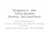 Tatalaksana Terkini Status Epileptikus - neurologiunsrat.com · Identifikasi Semiologi bangkitan Aktivitas motorik Tingkat Kesadaran Fokal vs Umum Riwayat Epilepsi Usia OAE Agresif