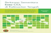 Perkiraan Sementara Emisi CO di Kalimantan Tengah · Tim REL Provinsi Kalimantan Tengah dalam rangka memenuhi persyaratan pelaporan sementara ... Hubungan antara peta penutupan lahan