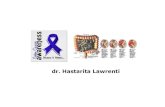 dr. Hastarita Lawrenti · Anatomi Kolon & Rektal . Apa itu kanker kolorektal? •Kanker merupakan suatu massa jaringan yang cepat membelah dan awalnya berasal dari sel ... Gejala