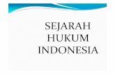 SEJARAH HUKUM INDONESIArianasusmayanti.lecture.ub.ac.id/files/2014/07/PHI-9...SEBELUM BELANDA Hukum yang berlaku adalah hukum adat dan hukum Islam pada beberapa daerah (setelah Islam