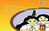 Hak Cipta 2014 pada Kementerian Pendidikan dan Kebudayaanbse.mahoni.com/.../siswa/...Agama_Buddha_dan_Budi_Pekerti_Siswa.pdf · ini selaras dengan pandangan dalam agama Buddha bahwa