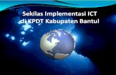 Sekilas Implementasi ICT di KPDT Kabupaten Bantul · dewasa ini telah memberikan kemudahan dalam cara ... Meningkatkan Akuntabilitas kinerja Instansi ... Operating System Windows