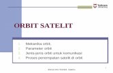 ORBIT SATELIT · 2018-02-13 · Menciptakan alat navigasi berdasarkan bintang: astrolobe ... sudut yg diukur kearah timur, ... Kejadian tabrakan pertama kali : mikrosat Prancis Cerise