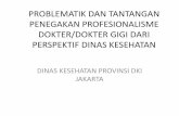 DINAS KESEHATAN PROVINSI DKI JAKARTA - kki.go.idkki.go.id/assets/data/menu/3._Dinkes_Prov_DKI_Jakarta_PROBLEMATIK... · 149.603 orang 30.875 Orang Sumber : SI SDMK Provinsi DKI Jakarta