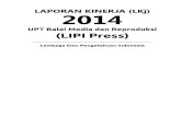 Laporan Kinerja 2014 - LIPI Press · Pihak Terkait Lainnya dalam Meningkatkan Adopsi Inovasi Periode ... nis Perjanjian Kinerja, Pelaporan Kinerja dan Tata Cara Reviu Atas Laporan