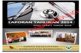 D U N G B A N S K A B K E D I N - bandungkab.go.id 2014 GABUNGAN.pdf · Laporan Tahunan Tahun 2014 Edisi Terbit Tahun 2015 Dinas Kesehatan Kabupaten Bandung Page i KATA PENGANTAR