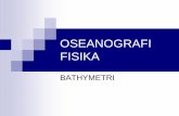OSEANOGRAFI FISIKA - ocyfis.files.wordpress.com · Basin dadalah celukan dalam dari dasar laut yang kurang lebih berbentuk bundar atau oval Landas benua (Continental shelves) adalah