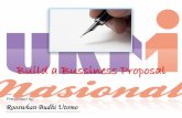 Build a Bussiness Proposal - ukmnasional.org B... · lain untuk mendapatkan dukungan ijin, persetujuan, dana, dan lain sebagainya ... •Proposal Bisnis •Proposal Penelitian ...