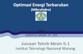Optimasi Energi Terbarukan - mesin.itn.ac.idmesin.itn.ac.id/wp-content/uploads/2018/04/7-Mikrohidro-deal.pdf · Pelton, Turgo, Cross flow. 2. Turbin Reaksi adalah turbin air yang