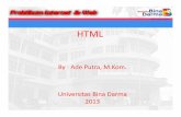 HTML - Bina Darma e- INTERNET MATERI 1.pdf · PDF fileMateri : • Apa itu Dokument HTML • Penamaan Dokumen • Defenisi Elemen • Defenisi Tag • Elemen HTML yang dibutuhkan