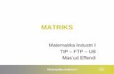 MATRIKS - masud.lecture.ub.ac.idmasud.lecture.ub.ac.id/files/2012/07/02-Matriks.pdf · –Untuk mengalikan suatu matriks dengan bilangan tunggal (yakni suatu skalar), masing- ...