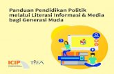 Panduan Pendidikan Politik melalui Literasi Informasi ... fileSejarah memperlihatkan bahwa perjalanan bangsa Indonesia mulai dari kelahirannya sampai sekarang mengalami dinamika dan
