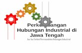 Perkembangan Hubungan Industrial di Jawa Tengahdisnakertrans.jatengprov.go.id/assets/pengunjung/upload/publikasi/... · homogen, •terkait sumber ... •pertama kali dan diglobalkan