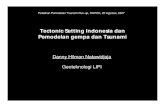 Tectonic Setting Indonesia dan Pemodelan gempa dan Tsunami · Indonesia kaya SDA dan bencana • Gempabumi • Tsunami • Letusan gunung api • Longsor • Banjir • Angin topan