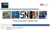 PENGGUNAAN TANDA SNI - alsi.or.id · Peraturan Menteri Perdagangan Nomor 14/M-DAG/PER/3/2007 Tentang Standardisasi Jasa Bidang Perdagangan dan Pengawasan Standar Nasional Indonesia
