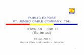 Triwulan I dan II (Estimasi) - group-dmc.comgroup-dmc.com/images/b_inv_public_expose/file-7.pdf · PUBLIC EXPOSE PT. JEMBO CABLE COMPANY, Tbk. Triwulan I dan II (Estimasi) 19 Juli